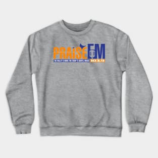 Praise FM Crewneck Sweatshirt